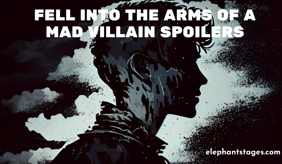 fell into the arms of a mad villain spoilers