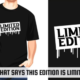 shirt that says this edition is limited pg23