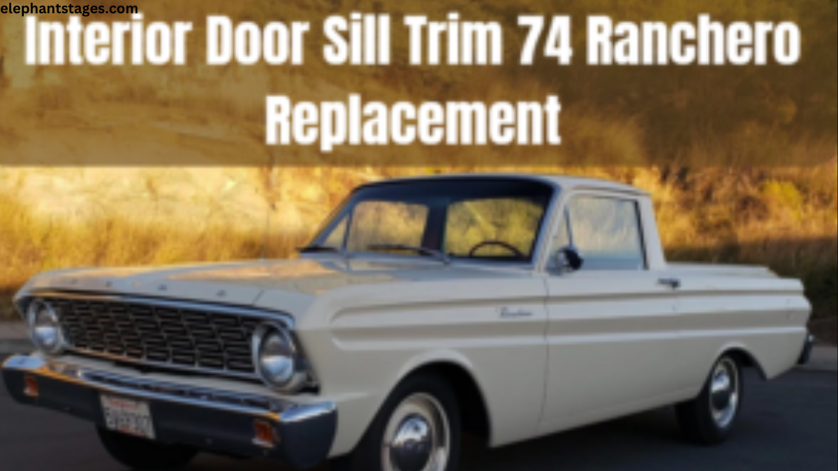 interior door sill trim 74 ranchero replacement